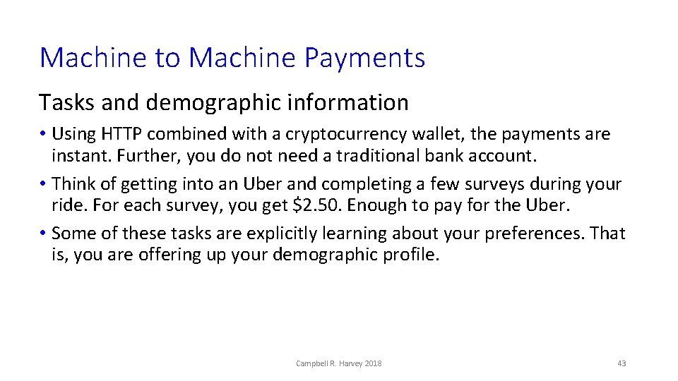 Machine to Machine Payments Tasks and demographic information • Using HTTP combined with a