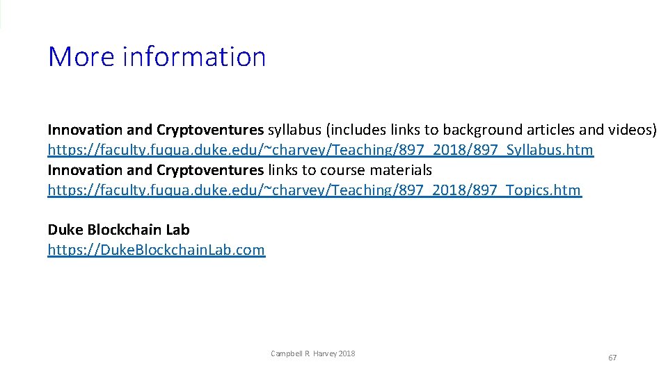 More information Innovation and Cryptoventures syllabus (includes links to background articles and videos) https: