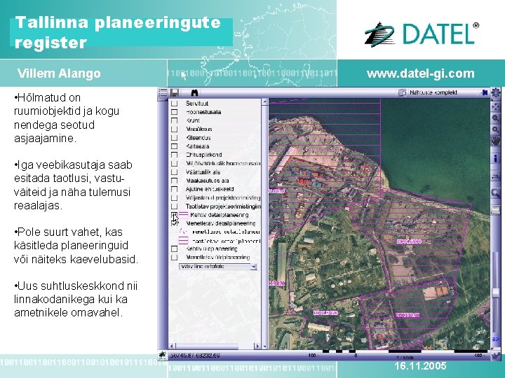 Tallinna planeeringute GIS - revolutsioon register Villem Alango www. datel-gi. com • Hõlmatud on