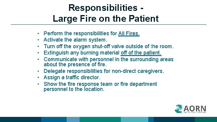 Responsibilities Large Fire on the Patient • • • Perform the responsibilities for All