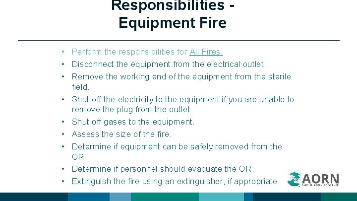 Responsibilities Equipment Fire • Perform the responsibilities for All Fires. • Disconnect the equipment