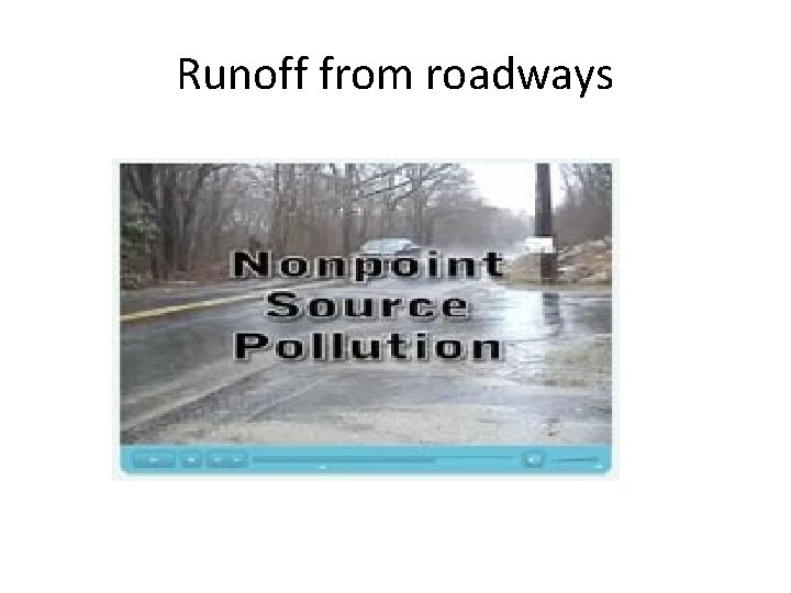 Runoff from roadways 