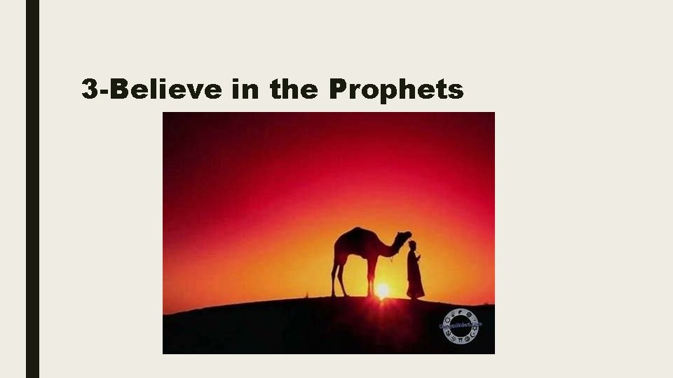 3 -Believe in the Prophets 