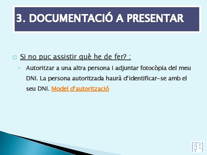 3. DOCUMENTACIÓ A PRESENTAR Si no puc assistir què he de fer? : �