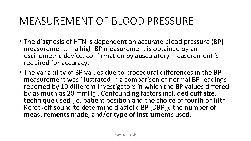 MEASUREMENT OF BLOOD PRESSURE • The diagnosis of HTN is dependent on accurate blood