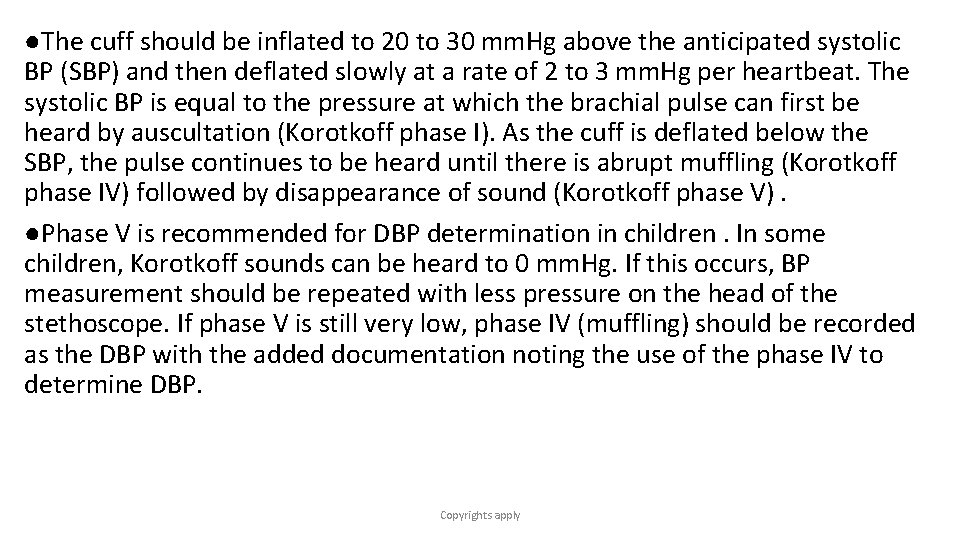 ●The cuff should be inflated to 20 to 30 mm. Hg above the anticipated