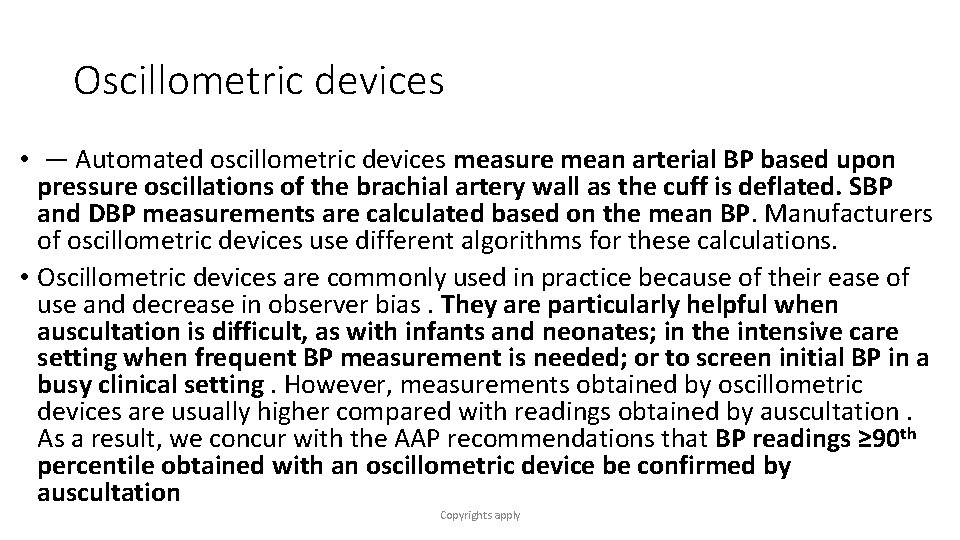 Oscillometric devices • — Automated oscillometric devices measure mean arterial BP based upon pressure