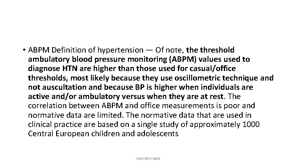  • ABPM Definition of hypertension — Of note, the threshold ambulatory blood pressure