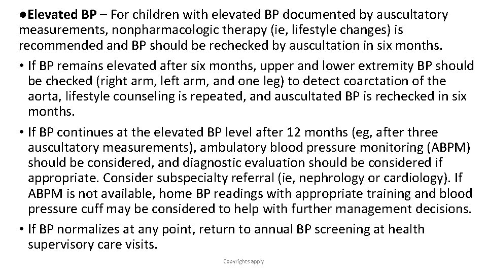 ●Elevated BP – For children with elevated BP documented by auscultatory measurements, nonpharmacologic therapy