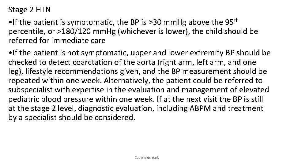 Stage 2 HTN • If the patient is symptomatic, the BP is >30 mm.