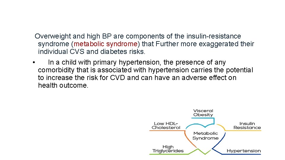 Overweight and high BP are components of the insulin-resistance syndrome (metabolic syndrome) that Further