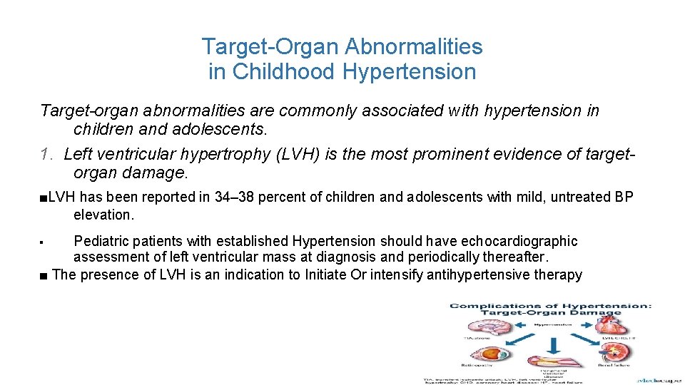 Target-Organ Abnormalities in Childhood Hypertension Target-organ abnormalities are commonly associated with hypertension in children