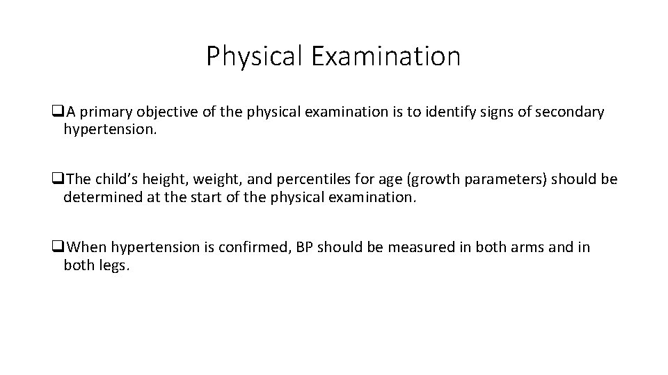 Physical Examination q. A primary objective of the physical examination is to identify signs