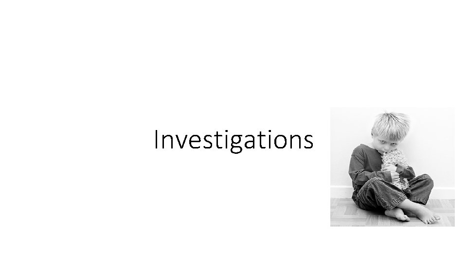 Investigations 