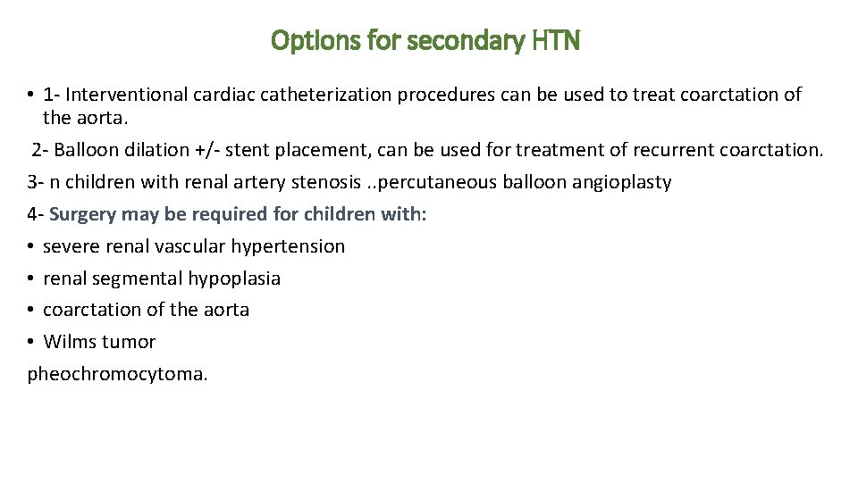 Options for secondary HTN • 1 - Interventional cardiac catheterization procedures can be used