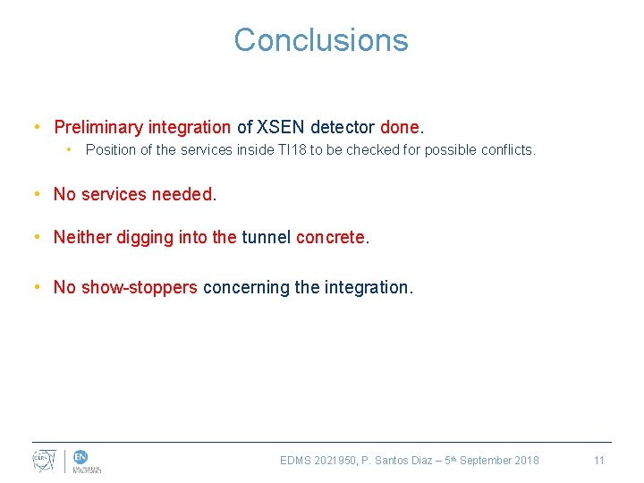Conclusions • Preliminary integration of XSEN detector done. • Position of the services inside