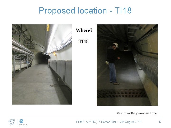 Proposed location - TI 18 Courtesy of Dragoslav-Laza Lazic EDMS 2221067, P. Santos Diaz