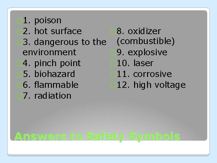 � 1. poison � 2. hot surface � 8. oxidizer � 3. dangerous to � 1. poison � 2. hot surface � 8. oxidizer � 3. dangerous to