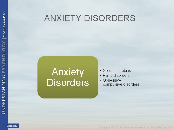 ANXIETY DISORDERS Anxiety Disorders • Specific phobias • Panic disorders • Obsessivecompulsive disorders 