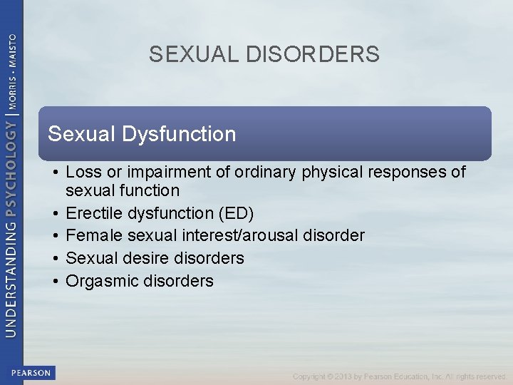 SEXUAL DISORDERS Sexual Dysfunction • Loss or impairment of ordinary physical responses of sexual