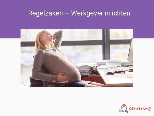 Regelzaken – Werkgever inlichten 