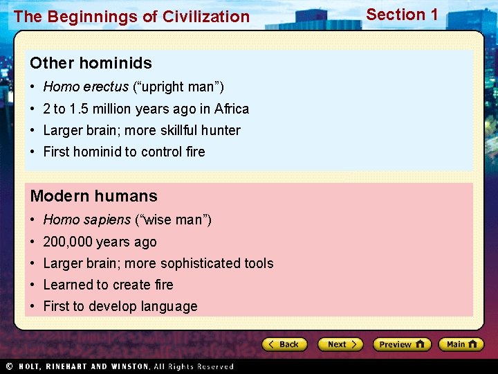 The Beginnings of Civilization Other hominids • Homo erectus (“upright man”) • 2 to