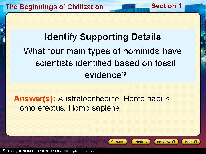 The Beginnings of Civilization Section 1 Identify Supporting Details What four main types of