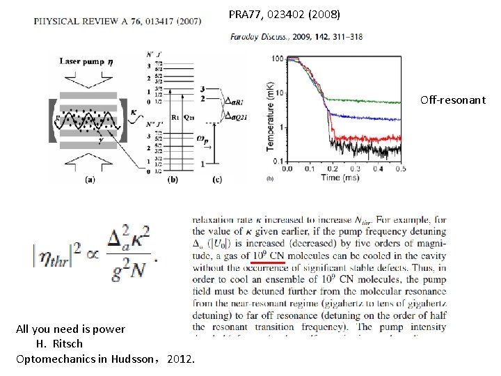 PRA 77, 023402 (2008) Off-resonant All you need is power H. Ritsch Optomechanics in