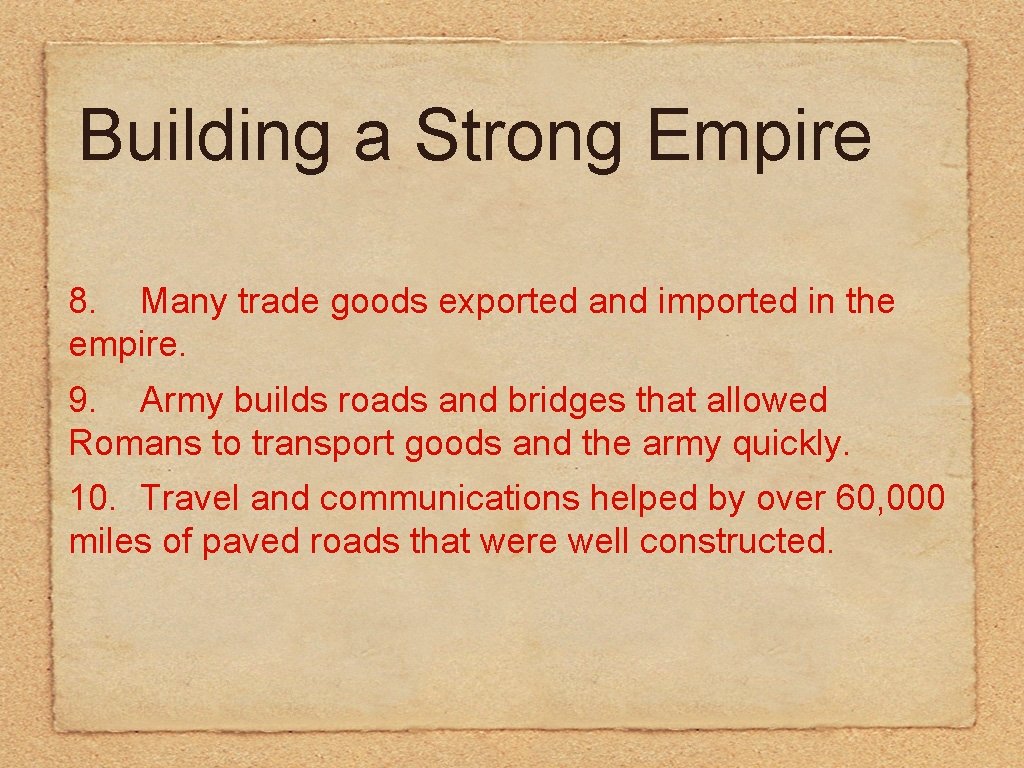 Building a Strong Empire 8. Many trade goods exported and imported in the empire.
