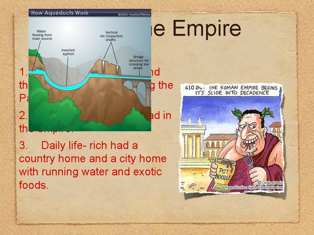 Life in the Empire 1. The rich grew richer and the poor grew poorer