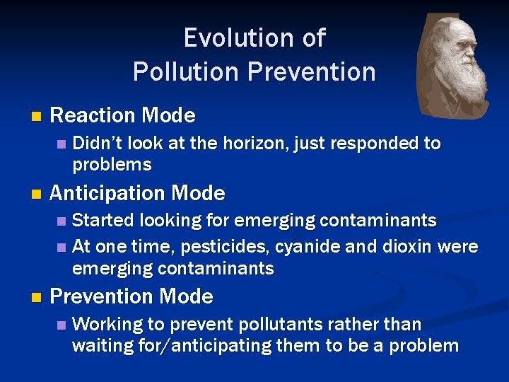 Evolution of Pollution Prevention n Reaction Mode n n Didn’t look at the horizon,