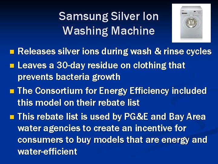 Samsung Silver Ion Washing Machine Releases silver ions during wash & rinse cycles n
