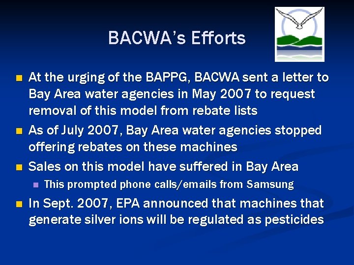 BACWA’s Efforts n n n At the urging of the BAPPG, BACWA sent a