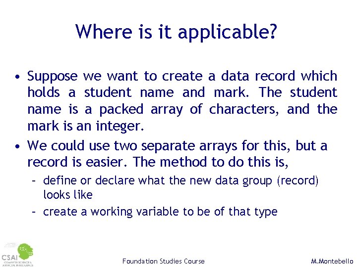 Where is it applicable? • Suppose we want to create a data record which