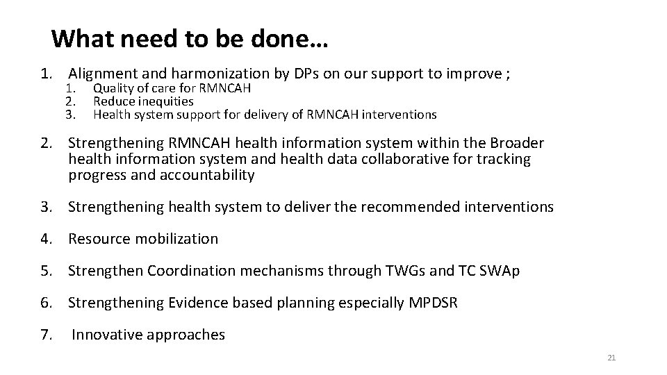 What need to be done… 1. Alignment and harmonization by DPs on our support