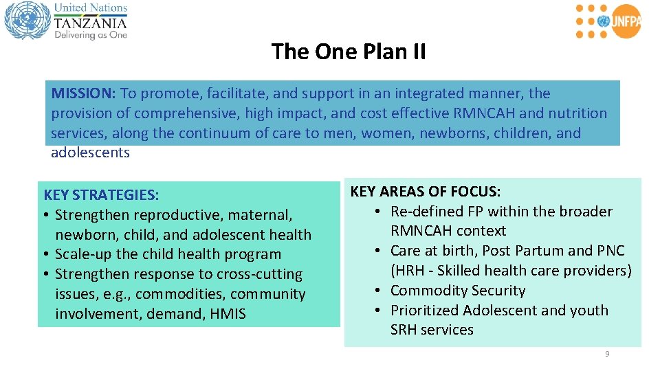 The One Plan II MISSION: To promote, facilitate, and support in an integrated manner,