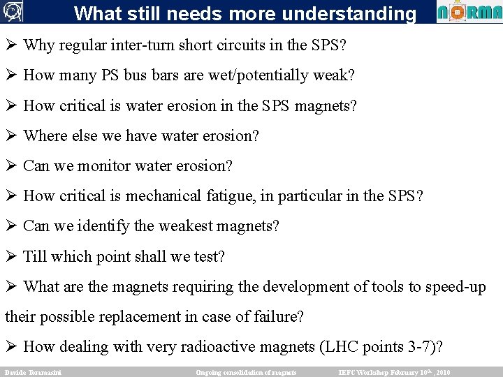 What still needs more understanding Ø Why regular inter-turn short circuits in the SPS?