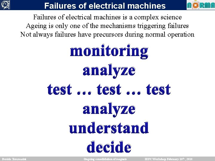Failures of electrical machines is a complex science Ageing is only one of the