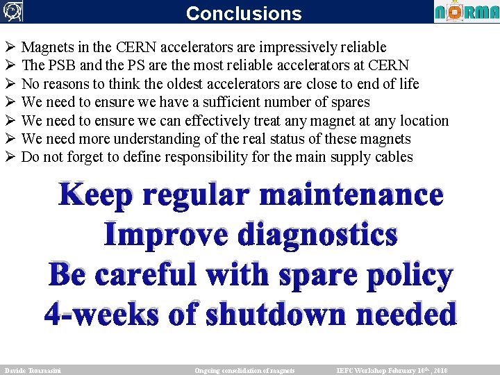 Conclusions Ø Magnets in the CERN accelerators are impressively reliable Ø The PSB and