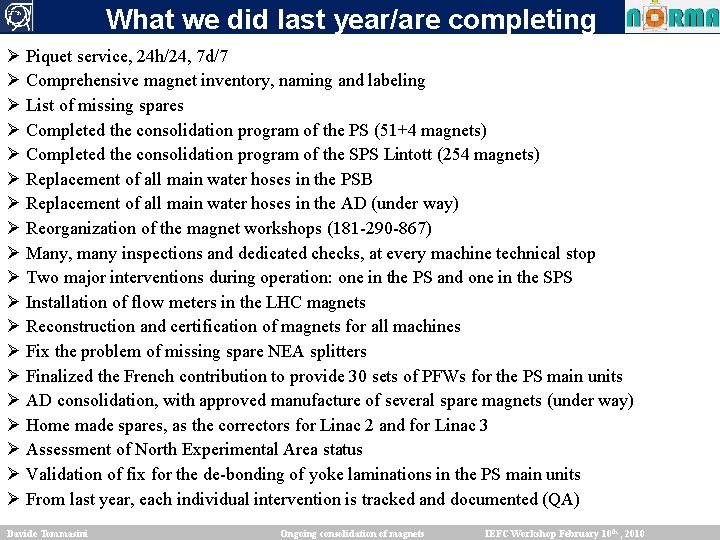 What we did last year/are completing Ø Piquet service, 24 h/24, 7 d/7 Ø