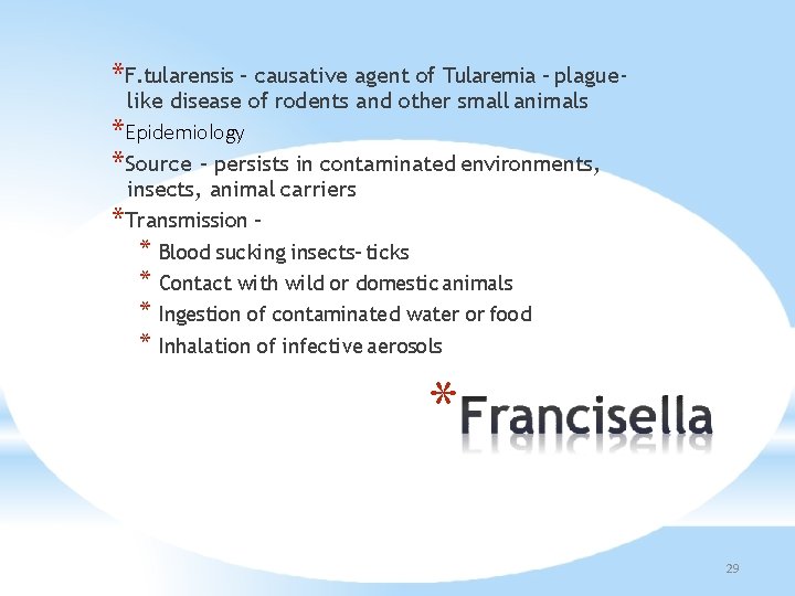 *F. tularensis – causative agent of Tularemia – plaguelike disease of rodents and other