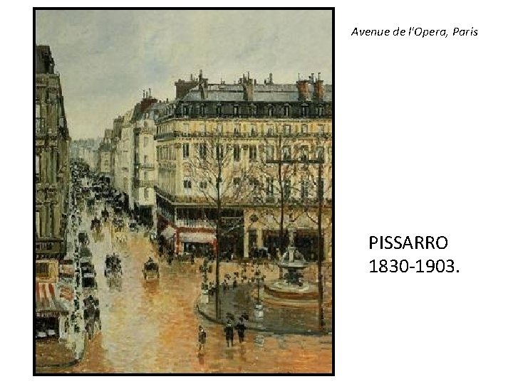 Avenue de l'Opera, Paris PISSARRO 1830 -1903. 