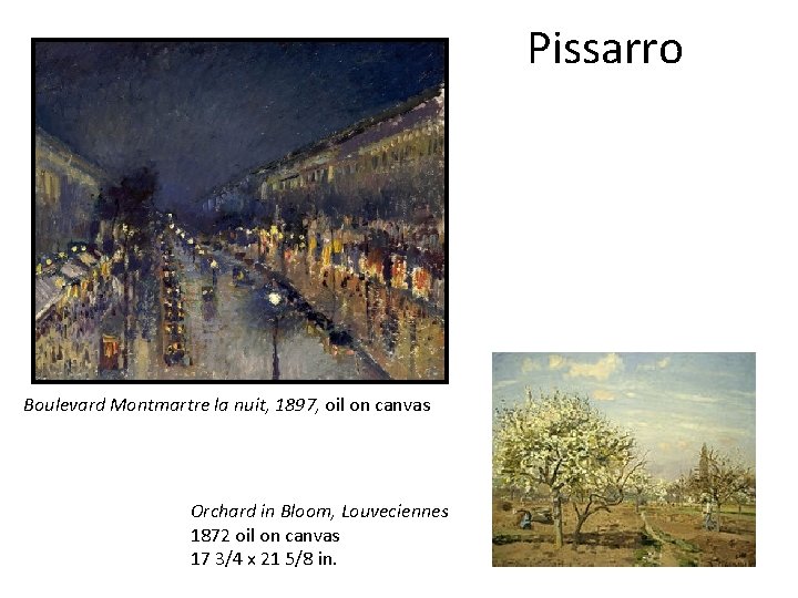 Pissarro Boulevard Montmartre la nuit, 1897, oil on canvas Orchard in Bloom, Louveciennes 1872