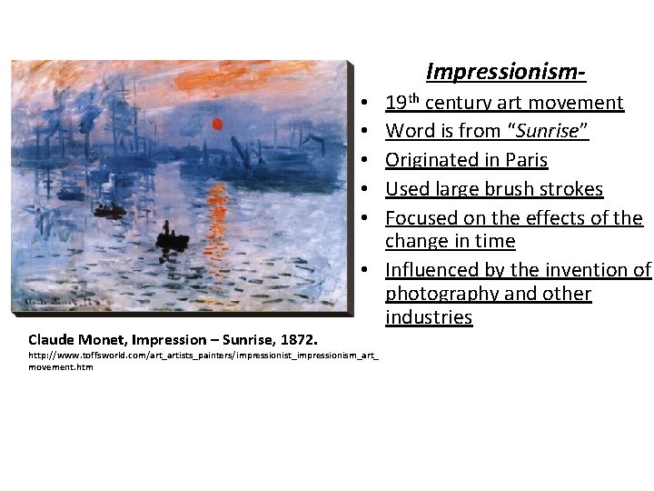 Impressionism 19 th century art movement Word is from “Sunrise” Originated in Paris Used