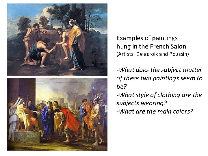 Examples of paintings hung in the French Salon (Artists: Delacroix and Poussin) -What does