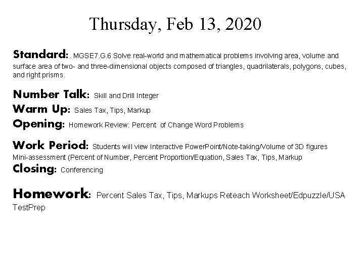 Thursday, Feb 13, 2020 Standard: . MGSE 7. G. 6 Solve real-world and mathematical