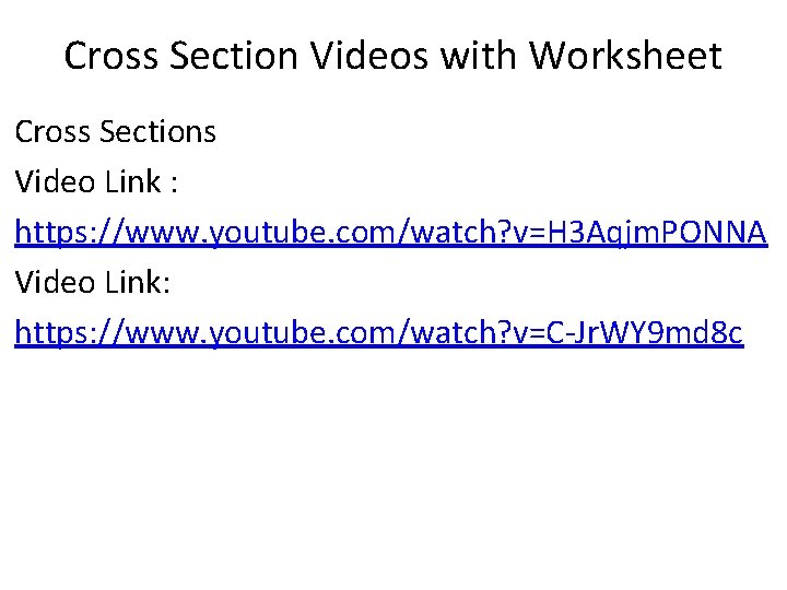 Cross Section Videos with Worksheet Cross Sections Video Link : https: //www. youtube. com/watch?