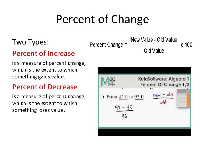 Percent of Change Two Types: Percent of Increase is a measure of percent change,