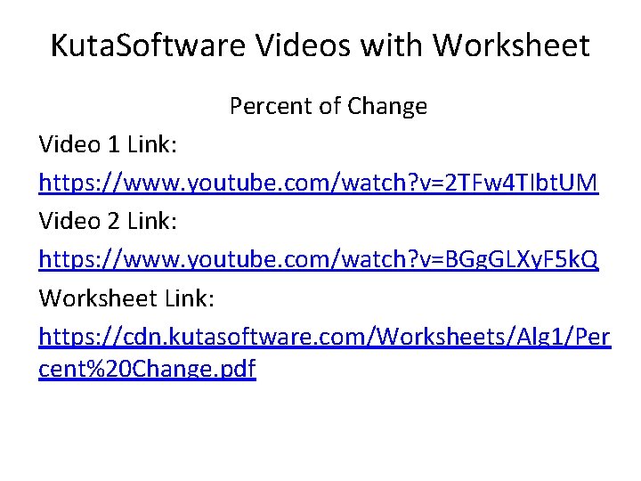 Kuta. Software Videos with Worksheet Percent of Change Video 1 Link: https: //www. youtube.