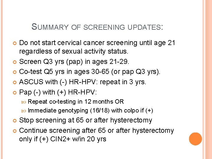 SUMMARY OF SCREENING UPDATES: Do not start cervical cancer screening until age 21 regardless